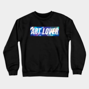 Art lover Crewneck Sweatshirt